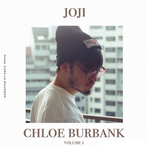 chloe burbank joji|joji chloe burbank album.